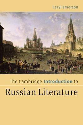 The Cambridge Introduction to Russian Literature - Caryl Emerson - cover