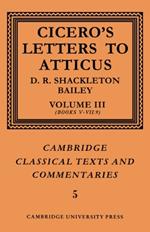 Cicero: Letters to Atticus: Volume 3, Books 5-7.9