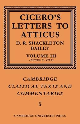 Cicero: Letters to Atticus: Volume 3, Books 5-7.9 - Marcus Tullius Cicero,D. R. Shackleton-Bailey - cover