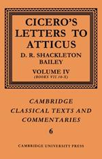 Cicero: Letters to Atticus: Volume 4, Books 7.10-10