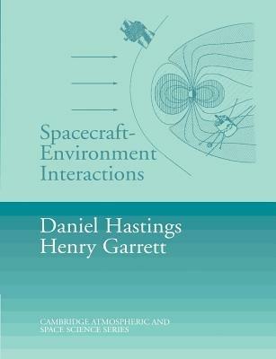 Spacecraft-Environment Interactions - Daniel Hastings,Henry Garrett - cover