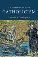An Introduction to Catholicism - Lawrence S. Cunningham - cover