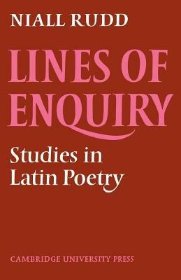Lines of Enquiry: Studies in Latin Poetry - Niall Rudd - cover