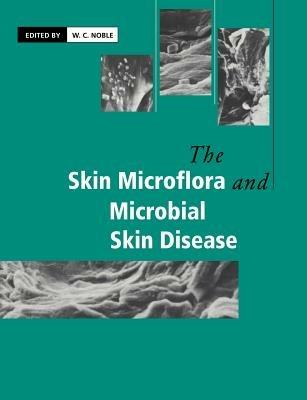 The Skin Microflora and Microbial Skin Disease - cover