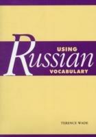 Using Russian Vocabulary - Terence Wade - cover