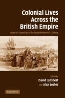 Colonial Lives Across the British Empire: Imperial Careering in the Long Nineteenth Century