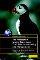 Top Predators in Marine Ecosystems: Their Role in Monitoring and Management - C. J. Camphuysen - cover