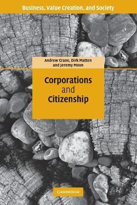 Corporations and Citizenship - Andrew Crane,Dirk Matten,Jeremy Moon - cover