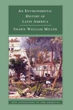 An Environmental History of Latin America