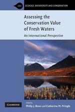 Assessing the Conservation Value of Freshwaters: An International Perspective