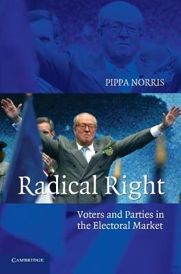 Radical Right: Voters and Parties in the Electoral Market - Pippa Norris - cover