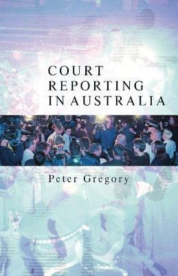 Court Reporting in Australia - Peter Gregory - cover