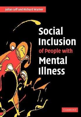 Social Inclusion of People with Mental Illness - Julian Leff,Richard Warner - cover