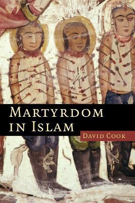 Martyrdom in Islam - David Cook - cover