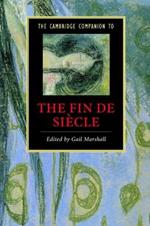 The Cambridge Companion to the Fin de Siecle