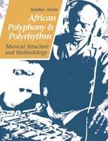 African Polyphony and Polyrhythm: Musical Structure and Methodology - Simha Arom - cover
