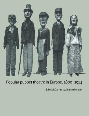 Popular Puppet Theatre in Europe, 1800-1914 - John McCormick,Bennie Pratasik - cover