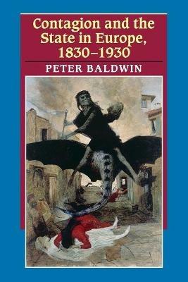 Contagion and the State in Europe, 1830-1930 - Peter Baldwin - cover