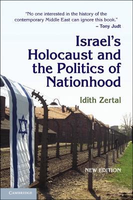 Israel's Holocaust and the Politics of Nationhood - Idith Zertal - cover