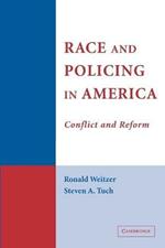 Race and Policing in America: Conflict and Reform