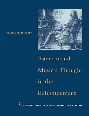 Rameau and Musical Thought in the Enlightenment - Thomas Christensen - cover