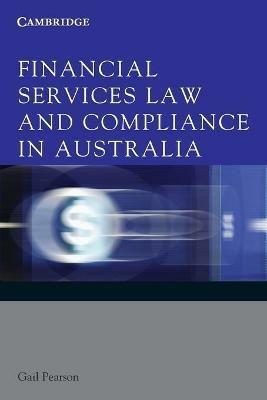 Financial Services Law and Compliance in Australia - Gail Pearson - cover