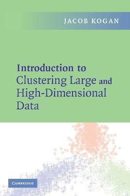 Introduction to Clustering Large and High-Dimensional Data - Jacob Kogan - cover