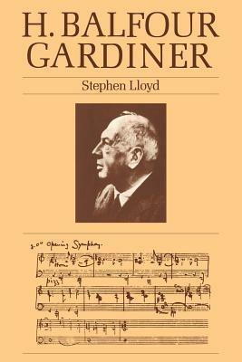 H. Balfour Gardiner - Stephen Lloyd - cover