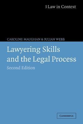 Lawyering Skills and the Legal Process - Caroline Maughan,Julian Webb - cover