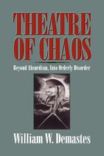 Theatre of Chaos: Beyond Absurdism, into Orderly Disorder