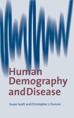 Human Demography and Disease - Susan Scott,C. J. Duncan - cover