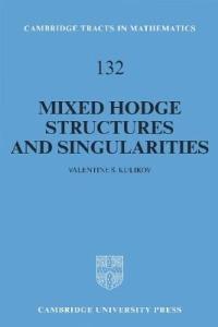 Mixed Hodge Structures and Singularities - Valentine S. Kulikov - cover
