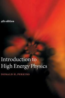 Introduction to High Energy Physics - Donald H. Perkins - cover