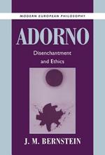 Adorno: Disenchantment and Ethics