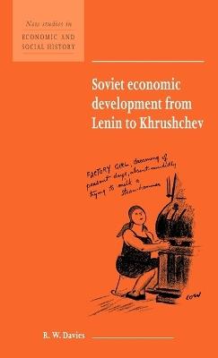 Soviet Economic Development from Lenin to Khrushchev - R. W. Davies - cover