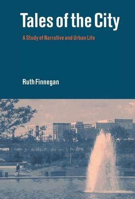 Tales of the City: A Study of Narrative and Urban Life - Ruth Finnegan - cover