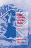 Blood Sacrifice and the Nation: Totem Rituals and the American Flag - Carolyn Marvin,David W. Ingle - cover