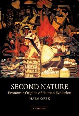 Second Nature: Economic Origins of Human Evolution - Haim Ofek - cover