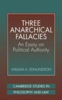 Three Anarchical Fallacies: An Essay on Political Authority - William A. Edmundson - cover