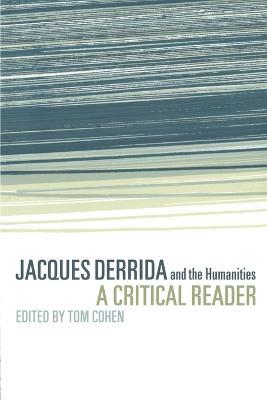 Jacques Derrida and the Humanities: A Critical Reader - cover