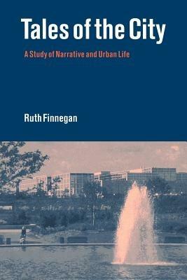 Tales of the City: A Study of Narrative and Urban Life - Ruth Finnegan - cover