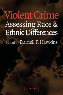 Violent Crime: Assessing Race and Ethnic Differences - cover