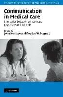 Communication in Medical Care: Interaction between Primary Care Physicians and Patients - cover
