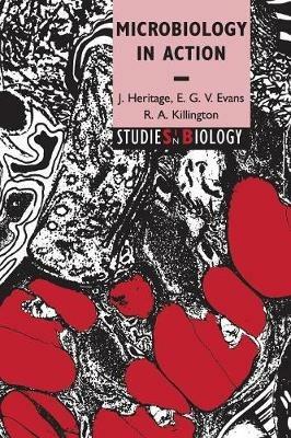 Microbiology in Action - J. Heritage,E. G. V. Evans,R. A. Killington - cover