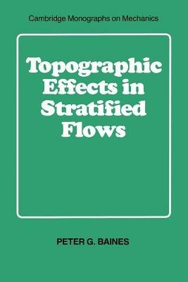 Topographic Effects in Stratified Flows - Peter G. Baines - cover