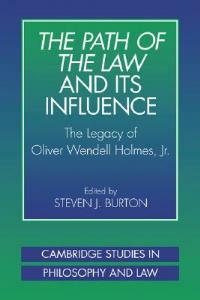 The Path of the Law and its Influence: The Legacy of Oliver Wendell Holmes, Jr - cover
