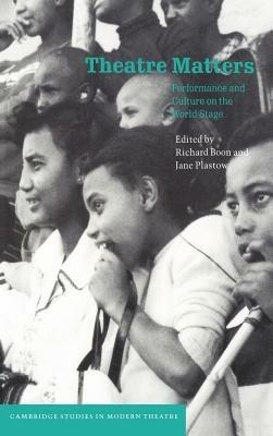 Theatre Matters: Performance and Culture on the World Stage - cover