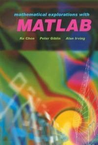 Mathematical Explorations with MATLAB - K. Chen,Peter J. Giblin,A. Irving - cover