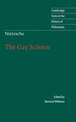 Nietzsche: The Gay Science: With a Prelude in German Rhymes and an Appendix of Songs