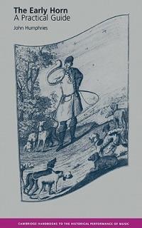The Early Horn: A Practical Guide - John Humphries - cover